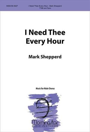 Mark Shepperd: I Need Thee Every Hour