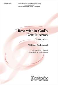 William Beckstrand: I Rest within God's Gentle Arms