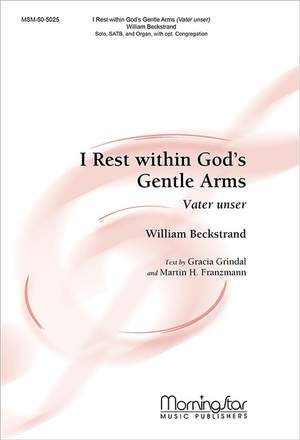 William Beckstrand: I Rest within God's Gentle Arms