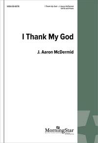 J. Aaron McDermid: I Thank My God