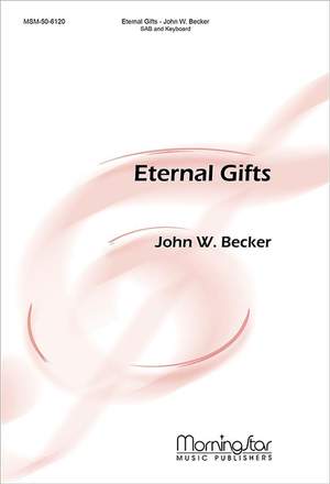 John W. Becker: Eternal Gifts