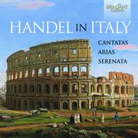 Handel In Italy: Cantatas, Arias & Serenata