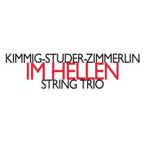 Kimmig-Studer-Zimmerlin - Im Hellen: String Trio