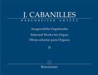 Cabanilles, Joan: Selected Works for Organ Volume 2