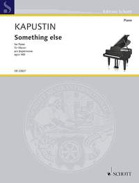 Kapustin, N: Something else op. 160