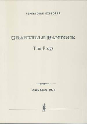 Bantock, Granville: The Frogs for orchestra