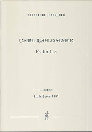 Goldmark, Carl: Psalm 113, Op. 40 for Choir and Orchestra