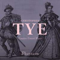 Christopher Tye: Complete Consort Music