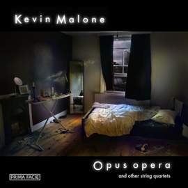 Malone: Opus Opera and other String Quartets