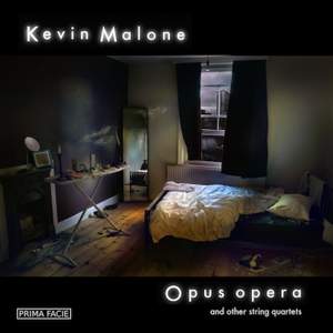Malone: Opus Opera and other String Quartets