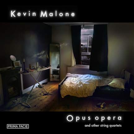 Malone: Opus Opera and other String Quartets