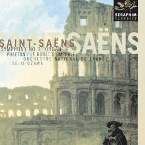 Saint-Saens: Symphony No. 3 'Organ', Phaéton & Le Rouet d'Omphale