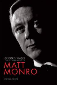 Matt Monro: The Singer's Singer