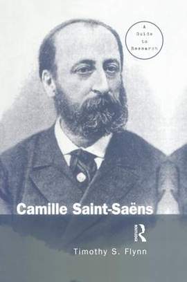 Camille Saint-Saens: A Guide to Research