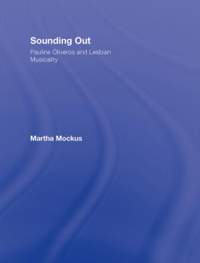 Sounding Out: Pauline Oliveros and Lesbian Musicality
