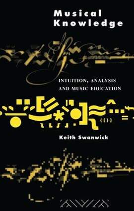 Musical Knowledge: Intuition, analysis and music education