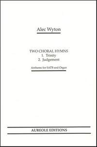 Alec Wyton: Two Choral Hymns