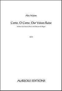 Alec Wyton: Come, O Come
