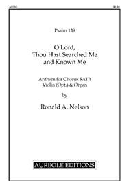 Ronald A. Nelson: O Lord, Thou Hast Searched Me and Known Me