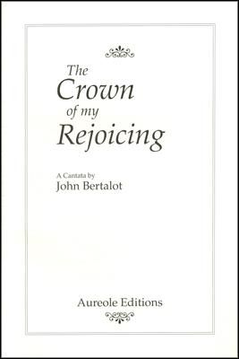 John Bertalot: The Crown of My Rejoicing