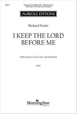 Richard Proulx: I Keep the Lord Before Me
