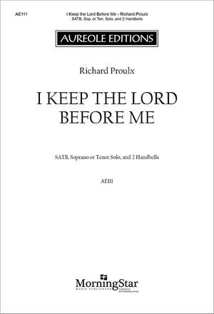 Richard Proulx: I Keep the Lord Before Me