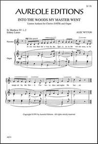 Alec Wyton: Into the Woods My Master Went
