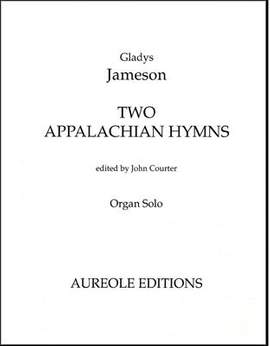 Gladys Jameson: Two Appalachian Hymns