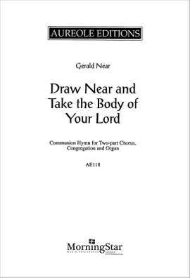 Gerald Near: Draw Near and Take the Body of Your Lord