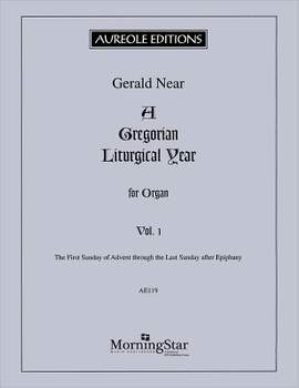 Gerald Near: A Gregorian Liturgical Year - Vol. 1