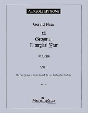 Gerald Near: A Gregorian Liturgical Year - Vol. 1