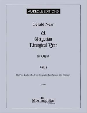 Gerald Near: A Gregorian Liturgical Year - Vol. 1