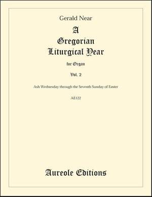 Gerald Near: A Gregorian Liturgical Year - Vol. 2