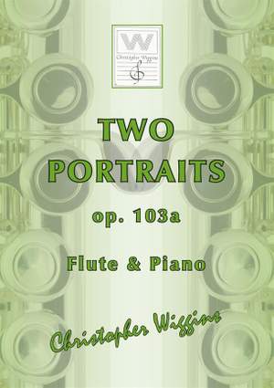 Christopher Wiggins: Two Portraits op. 103A
