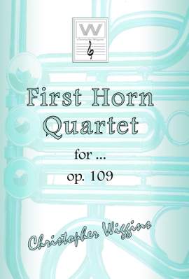 Christopher Wiggins: Horn Quartet no. 1 op. 109