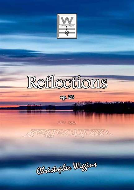 Christopher Wiggins: Reflections op. 28