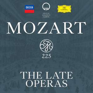Mozart 225: The Late Operas