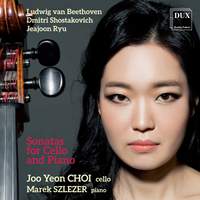Beethoven, Shostakovich & Ryu: Sonatas for Cello & Piano