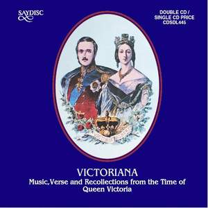 Victoriana - Music, Verse & Recollections from the Time of Queen Victoria