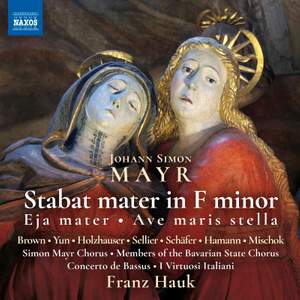 Mayr: Stabat Mater in F minor, Eja mater & Ave maris stella