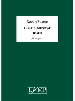 Robert Saxton: Hortus Musicae - Book 2
