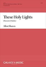 Allen Shawn: These Holy Lights (Haneirot Halalu)