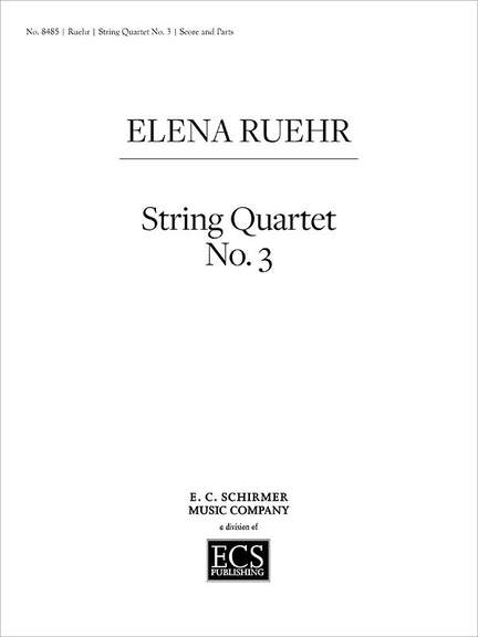 Elena Ruehr: String Quartet No. 3