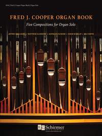 Jeffrey Brillhart_Matthew Glandorf_Kathleen Scheide_David Schelat_Kile Smith: Fred J. Cooper Organ Book