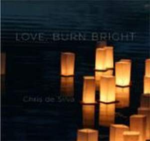 Chris de Silva: Love, Burn Bright