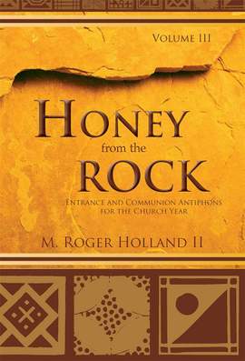 M. Roger Holland: Honey from the Rock