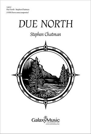 Stephen Chatman: Due North (Complete Collection)
