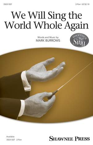 Mark Burrows: We Will Sing the World Whole Again