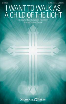 Kathleen Thomerson: I Want to Walk as a Child of the Light