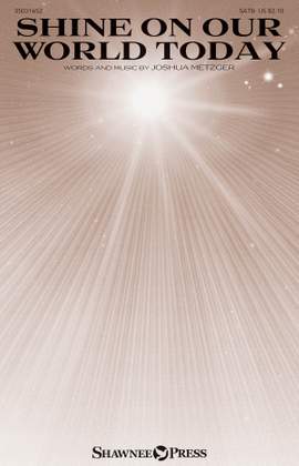 Joshua Metzger: Shine on Our World Today